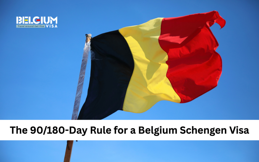 The 90/180-Day Rule for a Belgium Schengen Visa