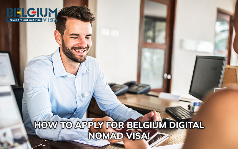 How to Apply for Belgium Digital Nomad Visa!
